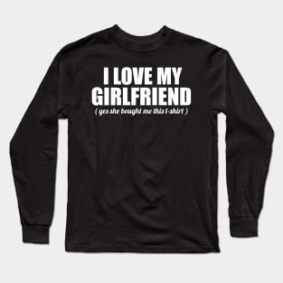 I love My Girlfriend Long Sleeve T-Shirt